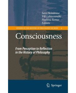 Consciousness From Perception to Reflection in the History of Philosophy