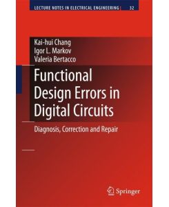 Functional Design Errors in Digital Circuits Diagnosis Correction and Repair - Kai-Hui Chang, Valeria Bertacco, Igor L. Markov