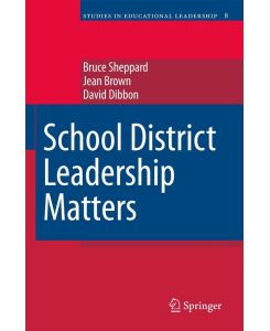 School District Leadership Matters - Bruce Sheppard, David Dibbon, Jean Brown