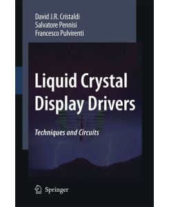 Liquid Crystal Display Drivers Techniques and Circuits - David J. R. Cristaldi, Francesco Pulvirenti, Salvatore Pennisi