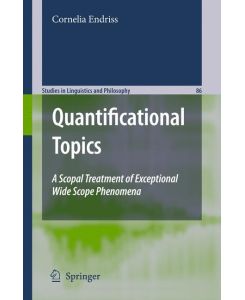 Quantificational Topics A Scopal Treatment of Exceptional Wide Scope Phenomena - Cornelia Ebert