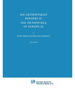 Die Orthopteren Europas III / The Orthoptera of Europe III Volume III - A. Harz, A. Kaltenbach