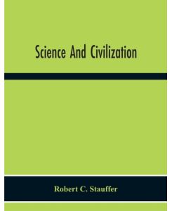Science And Civilization - Robert C. Stauffer