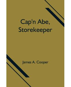 Cap'n Abe, Storekeeper - James A. Cooper