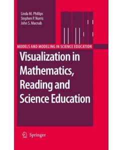 Visualization in Mathematics, Reading and Science Education - Linda M. Phillips, John S. Macnab, Stephen P. Norris