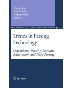 Trends in Parsing Technology Dependency Parsing, Domain Adaptation, and Deep Parsing