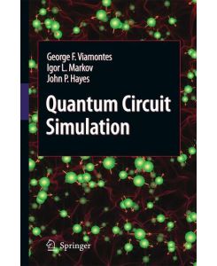 Quantum Circuit Simulation - George F. Viamontes, John P. Hayes, Igor L. Markov