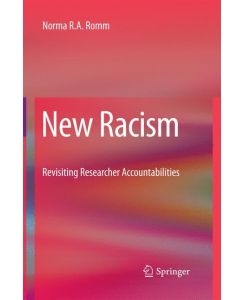 New Racism Revisiting Researcher Accountabilities - Norma Romm