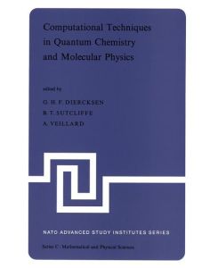 Computational Techniques in Quantum Chemistry and Molecular Physics Proceedings of the NATO Advanced Study Institute held at Ramsau, Germany, 4¿21 September, 1974