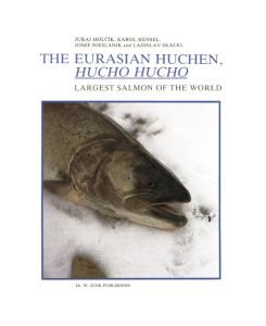 The Eurasian Huchen, Hucho hucho Largest Salmon of the World - J. Holcík, L. Skácel, J. Nieslanik, K. Hensel