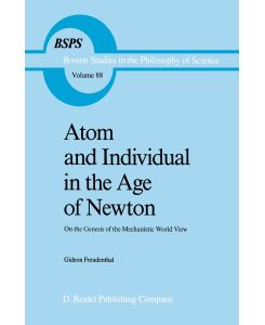 Atom and Individual in the Age of Newton On the Genesis of the Mechanistic World View - G. Freudenthal