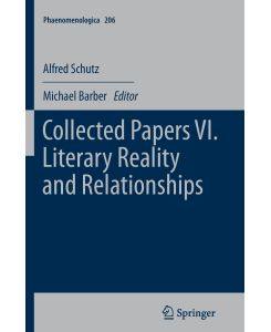 Collected Papers VI. Literary Reality and Relationships - Alfred Schutz