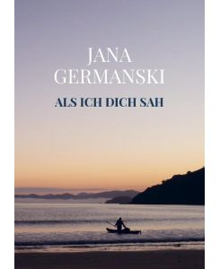 Als ich Dich sah - Jana Germanski