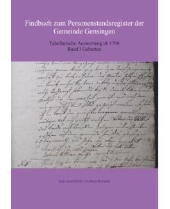 Findbuch zum Personenstandsregister der Gemeinde Gensingen Tabellarische Auswertung ab 1798            Band I Geburten - Anja Korndörfer