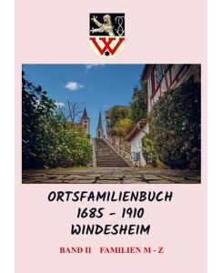 Ortsfamilienbuch 1685 - 1910 Windesheim Band II    Familien M - Z - Werner Großmann & Georg Auerbach