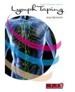 Lymph Taping Theory, Technique, Practice - Josya Sijmonsma, Rogier Trompert, Tjerk van der Veen