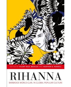 Rihanna Barbados World-Gurl in Global Popular Culture