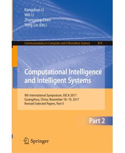 Computational Intelligence and Intelligent Systems 9th International Symposium, ISICA 2017, Guangzhou, China, November 18¿19, 2017, Revised Selected Papers, Part II
