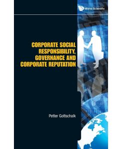 Corporate Social Responsibility, Governance and Corporate Reputation - Petter Gottschalk