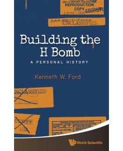 BUILDING THE H BOMB A PERSONAL HISTORY - Kenneth W Ford