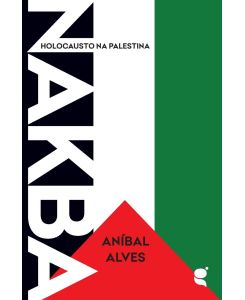 Nakba holocausto na Palestina - Aníbal Alves