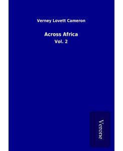 Across Africa Vol. 2 - Verney Lovett Cameron
