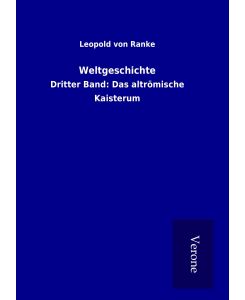 Weltgeschichte Dritter Band: Das altrömische Kaisterum - Leopold von Ranke