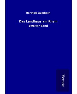 Das Landhaus am Rhein Zweiter Band - Berthold Auerbach