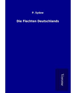 Die Flechten Deutschlands - P. Sydow