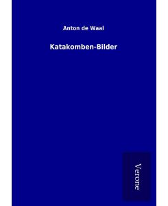 Katakomben-Bilder - Anton De Waal