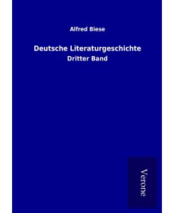 Deutsche Literaturgeschichte Dritter Band - Alfred Biese