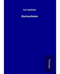 Glockenlieder - Carl Spitteler