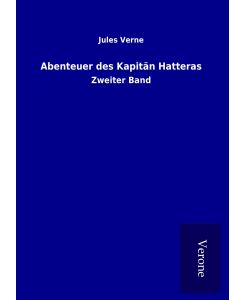 Abenteuer des Kapitän Hatteras Zweiter Band - Jules Verne