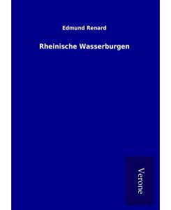 Rheinische Wasserburgen - Edmund Renard