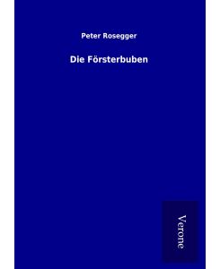 Die Försterbuben - Peter Rosegger