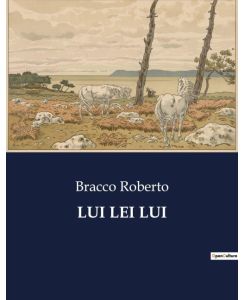 LUI LEI LUI - Bracco Roberto