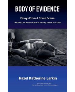 Body of Evidence - Hazel Katherine Larkin
