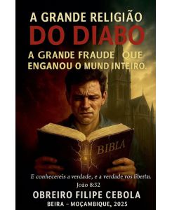 A Grande Religião do Diabo - Obreiro Filipe Cebola