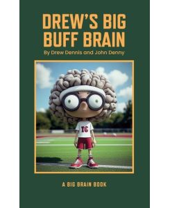 Drew's Big Buff Brain - Drew Dennis, John Denny